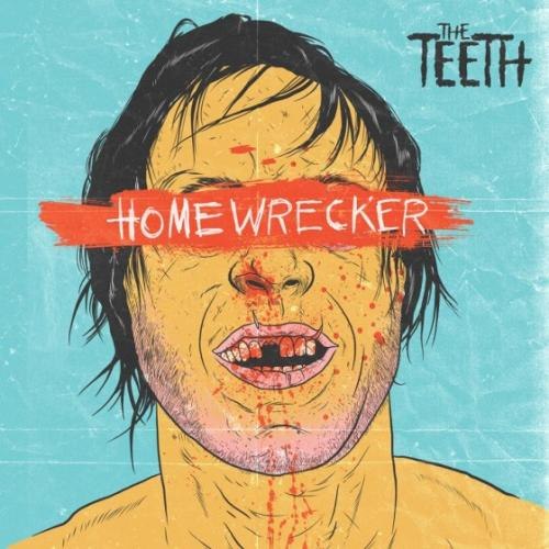 The Teeth - Homewrecker (2012)